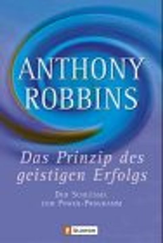 Das Prinzip des geistigen Erfolgs. Der Schlüssel zum Power-Programm