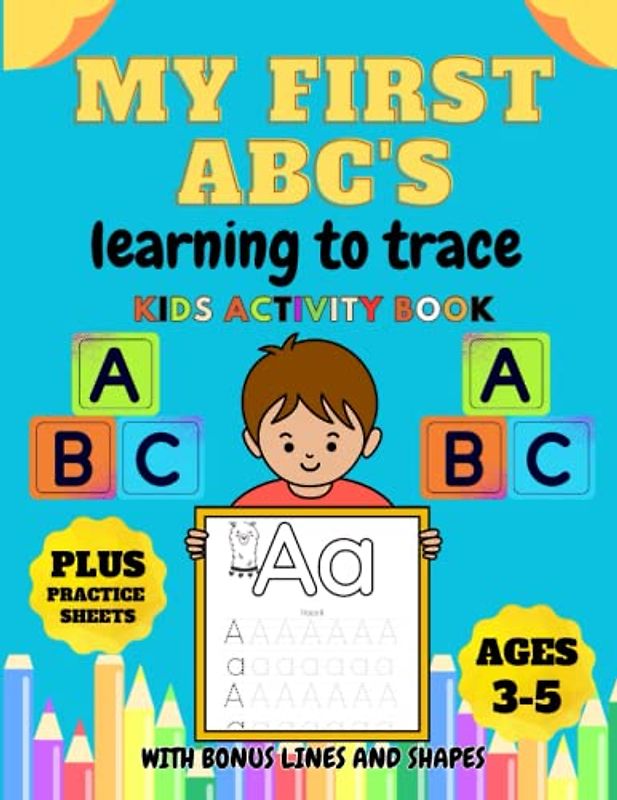 My First ABC's: Learning To Trace Kids Activity Book