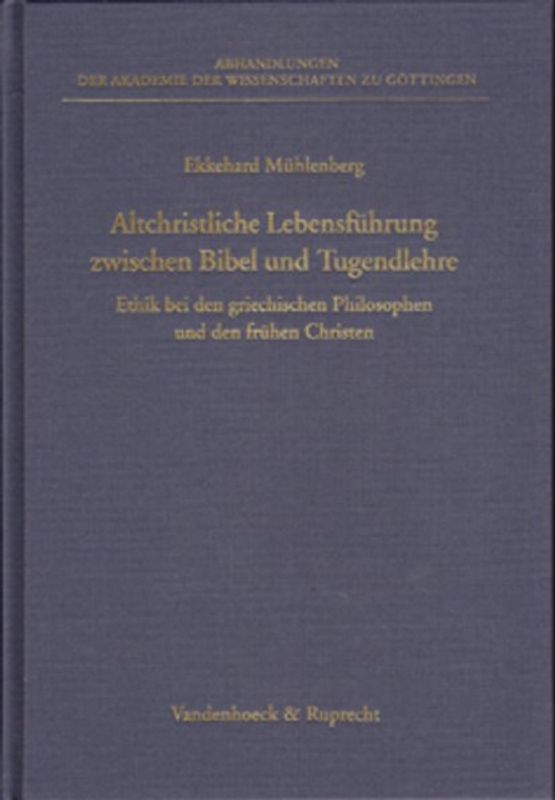 Altchristliche Lebensführung zwischen Bibel und Tugendlehre