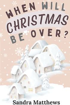 WHEN WILL CHRISTMAS BE OVER?: Christmas poetry & reflections Hardback Colour interior
