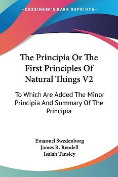 The Principia Or The First Principles Of Natural Things V2