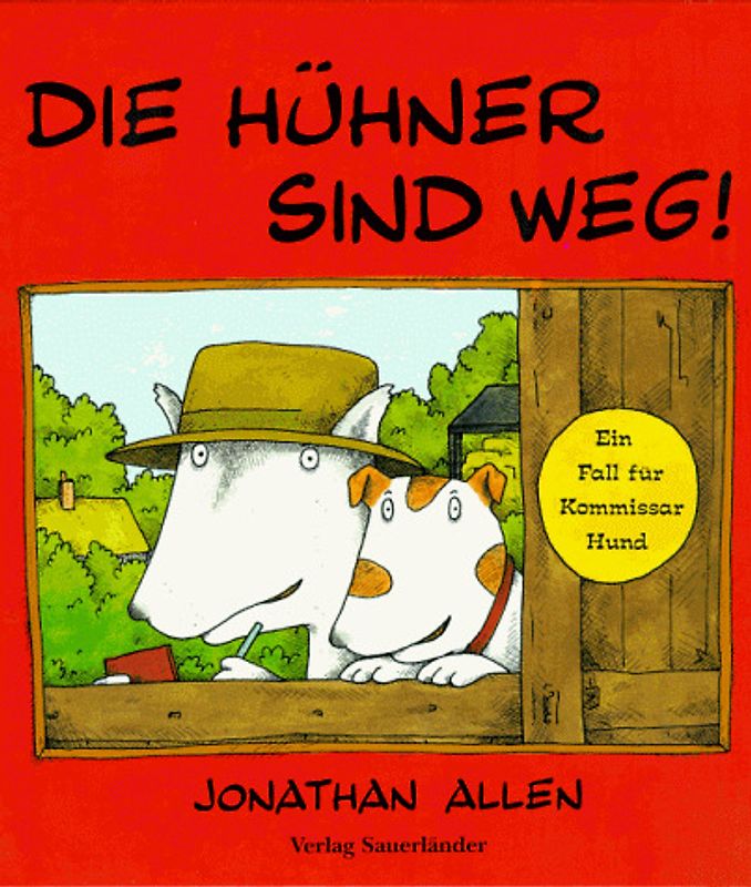 Die Hühner sind weg!. Ein Fall für Kommissar Hund