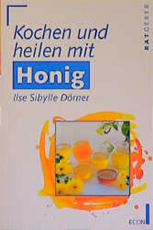 Kochen und heilen mit Honig