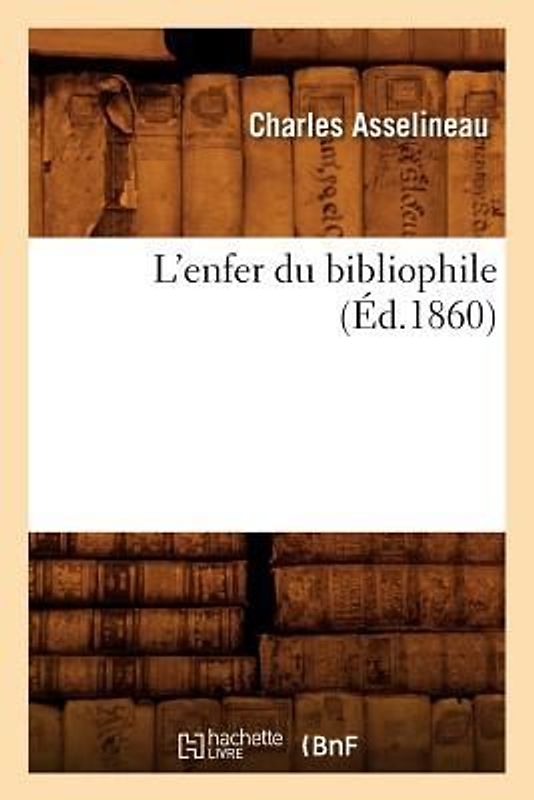 L'Enfer Du Bibliophile (Éd.1860)