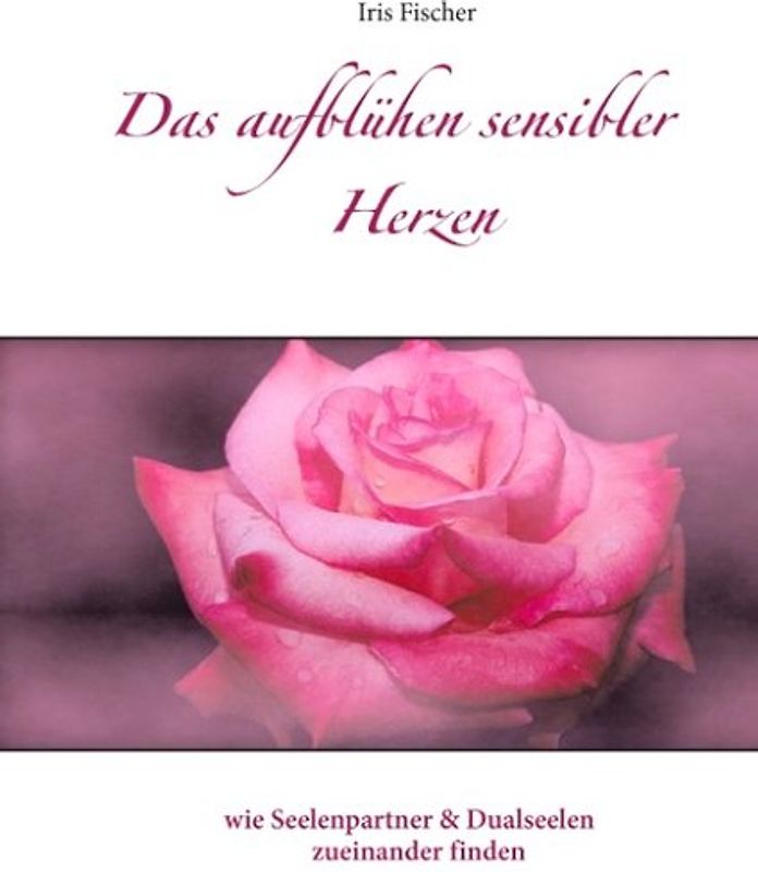 Das Aufblühen sensibler Herzen