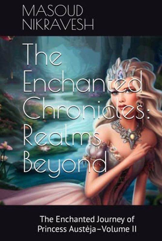 The Enchanted Chronicles: Realms Beyond: The Enchanted Journey of Princess Austėja – Volume II