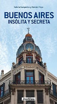 Buenos Aires Insólita Y Secreta