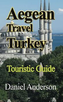 Aegean Travel Turkey: Touristic Guide