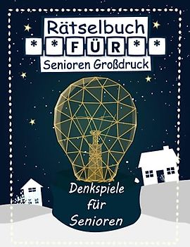 Rätselbuch für Senioren Großdruck: Denkspiele für Senioren, Mit Quiz zum Allgemeinwissen, Wortsuche, Sudoku, Labyrinthe und Malvorlagen