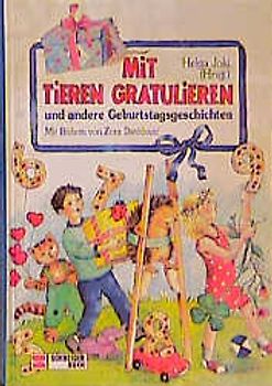 Mit Tieren gratulieren. Und andere Geburtstagsgeschichten