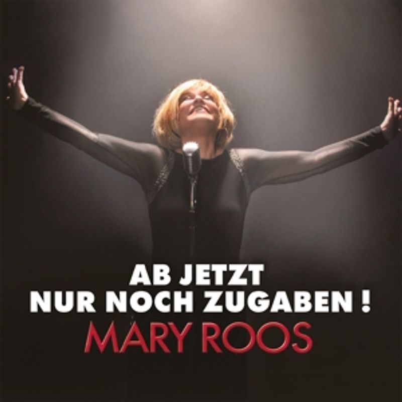Roos,Mary - Ab Jetzt Nur Noch Zugaben