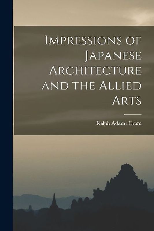 Impressions of Japanese Architecture and the Allied Arts