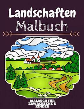 Landschaften Malbuch: HOHE QUALITÄT: Lustiges Landschaften Malbuch für Kinder Und Erwachsene: Süßes Landschaften-Malbuch für Kinder und Kleinkinder-Spaß Designs für Jungen und Mädchen (Vorschule)
