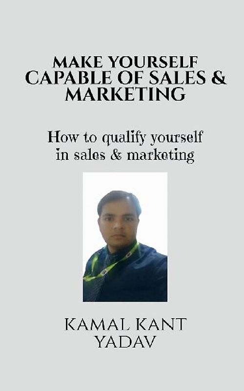 Make yourself capable of sales & Marketing