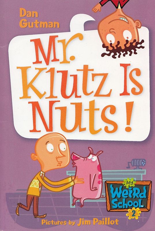My Weird School #2: Mr. Klutz Is Nuts! - Dan Gutman [Paperback]