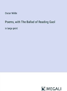 Poems, with The Ballad of Reading Gaol