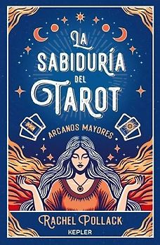 Sabiduría del Tarot: Los Arcanos Mayores