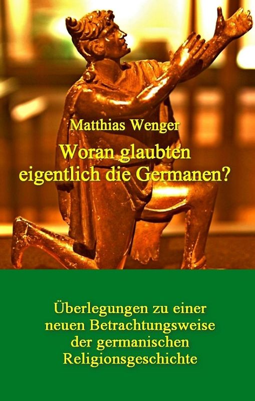 Woran glaubten eigentlich die Germanen?