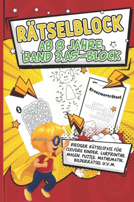 Rätselblock ab 8 Jahre, Band 3, A5-Block: Riesengroßer Rätselspaß für clevere Kinder. Labyrinthe, Malen, Puzzle, Mathematik, Bilderrätsel u.v.m. (fördert: logisches denken, Allgemeinbildung)