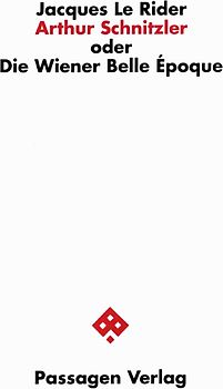 Arthur Schnitzler oder Die Wiener Belle Époque