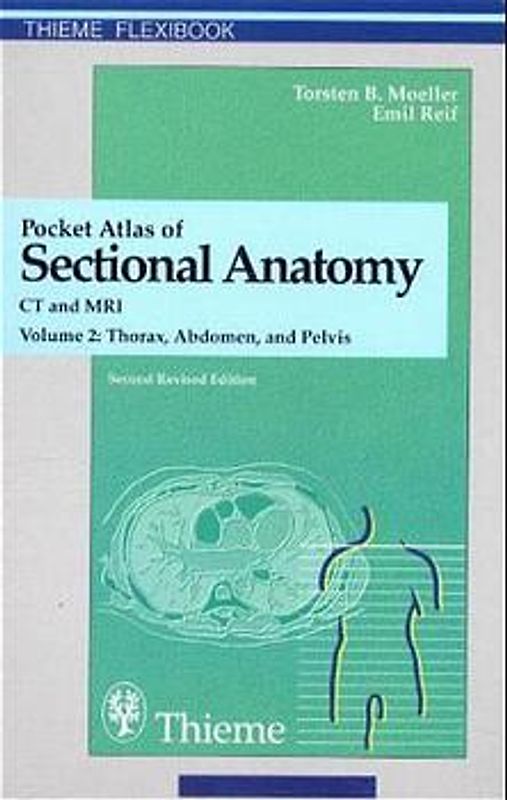 Pocket Atlas of Sectional Anatomy. Computed Tomography and Magnetic Resonance Imaging