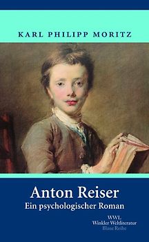 Anton Reiser. Ein psychologischer Roman