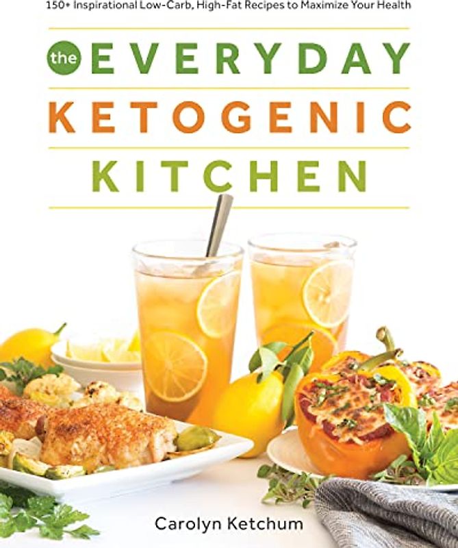 The Everyday Ketogenic Kitchen