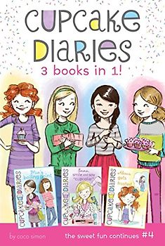 Cupcake Diaries 3 Books in 1! #4: Mia's Boiling Point; Emma, Smile and Say "Cupcake!"; Alexis Gets Frosted