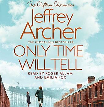 Only Time Will Tell (The Clifton Chronicles, 1, Band 1)