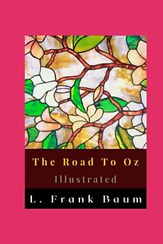 The Road To Oz Illustrated