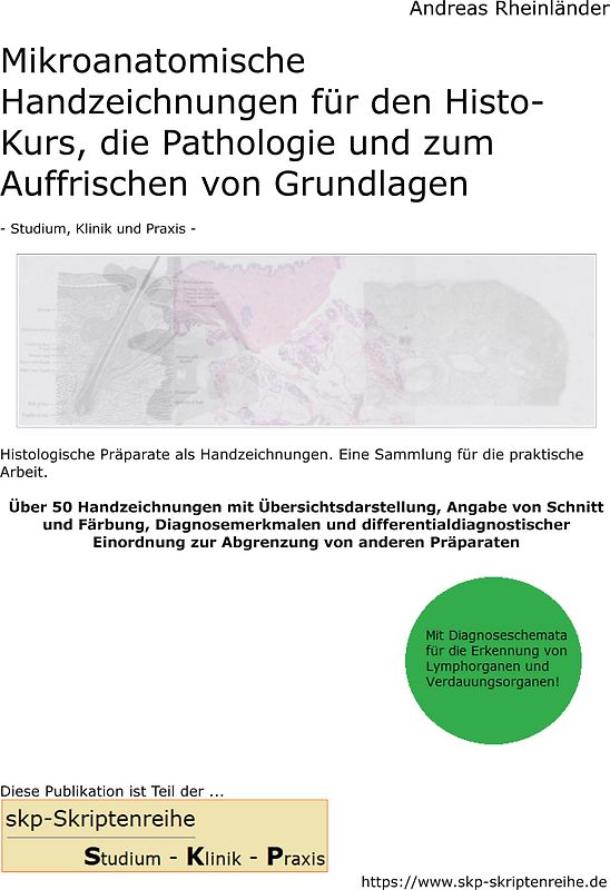 Mikroanatomische Handzeichnungen für den Histo-Kurs, die Pathologie und zum Auffrischen von Grundlagen