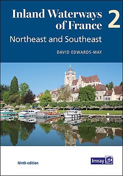 Inland Waterways of France Volume 2 Northeast and Southeast, Imray
