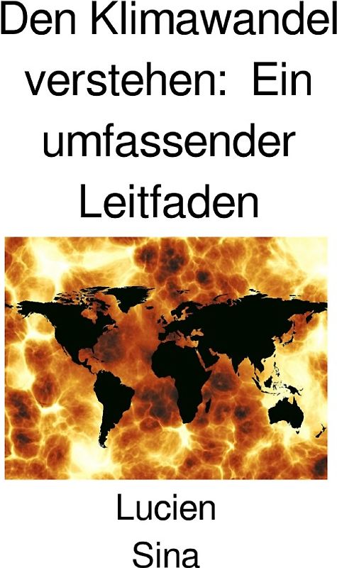 Den Klimawandel verstehen: Ein umfassender Leitfaden
