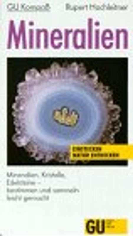 GU Kompass Mineralien. Mineralien, Kristalle, Edelsteine - bestimmen und sammeln leicht gemacht