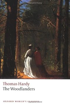 Woodlanders (Oxford World's Classics) - Hardy, Thomas