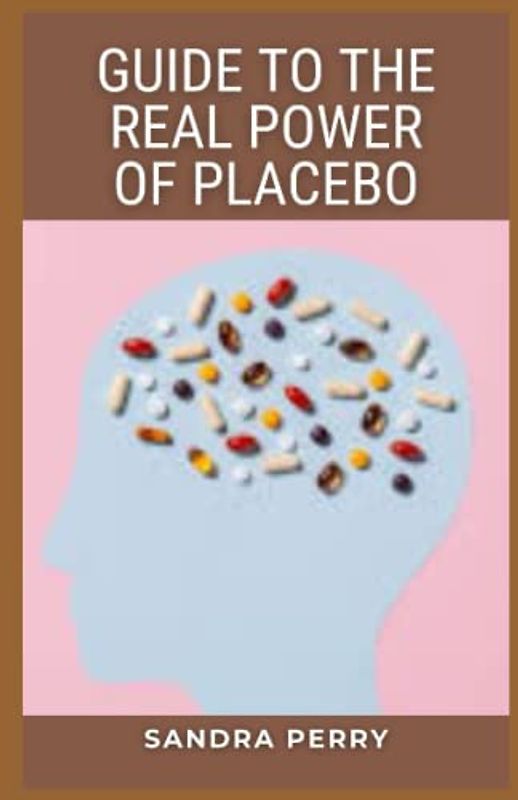 Guide to The Real Power Of Placebo: A placebo is a pill, injection, or thing that appears to be a medical treatment, but isn’t.