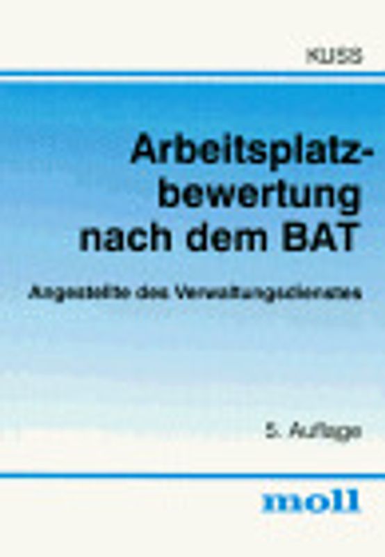 Arbeitsplatzbewertung nach dem BAT. Angestellte des Verwaltungsdienstes