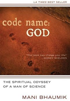 Code Name God: The Spiritual Odyssey of a Man of Science