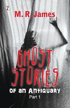 Ghost Stories of an Antiquary Part 1
