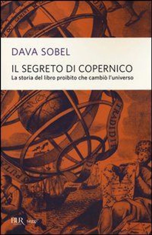 Il segreto di Copernico. La storia del libro proibito che cambiò l'universo