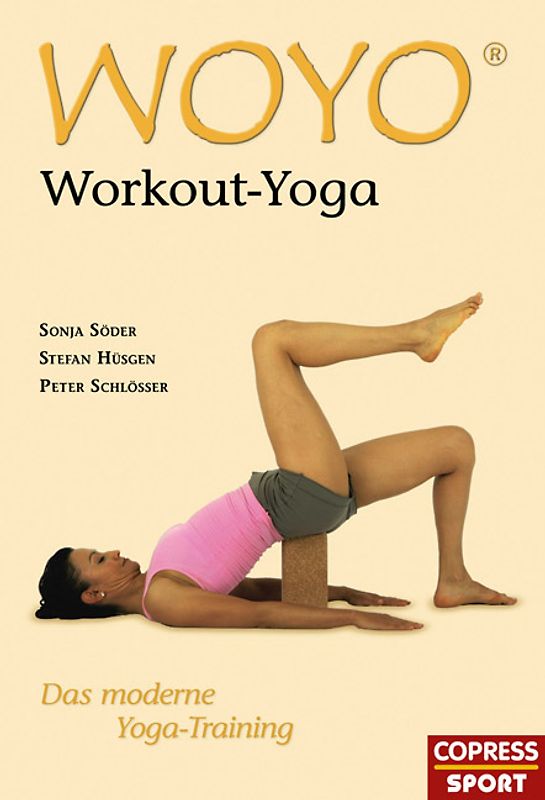 WOYO – Workout Yoga. Das moderne Yoga-Training