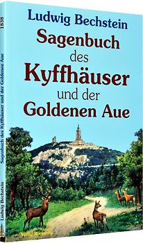 Sagenbuch des Kyffhäuser und der Goldenen Aue. Originaltitel 1838: „Sagenkreis des Kiffhäusers und der Güldenen Aue“