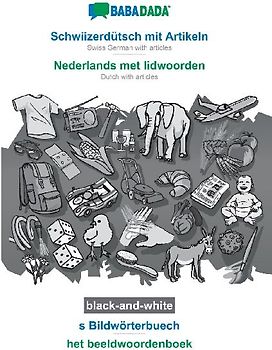 Schwiizerdütsch mit Artikeln - Nederlands met lidwoorden, s Bildwörterbuech, BW