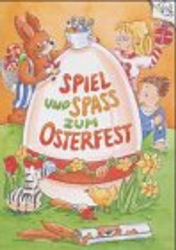 Spiel und Spass zum Osterfest. Ab 6 Jahre