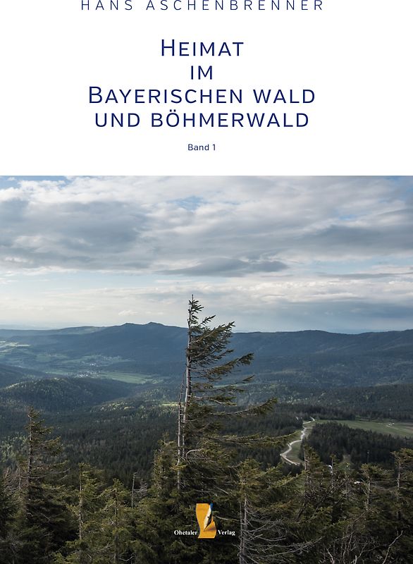 Heimat im Bayerischen Wald und Böhmerwald