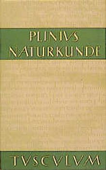 Naturkunde /Naturalis Historia - ohne Registerband. Lat. /Dt. / Buch 28: Medizin und Pharmakologie: Heilmittel aus dem Tierreich