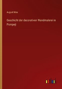 Geschicht der decorativen Wandmalerei in Pompeji
