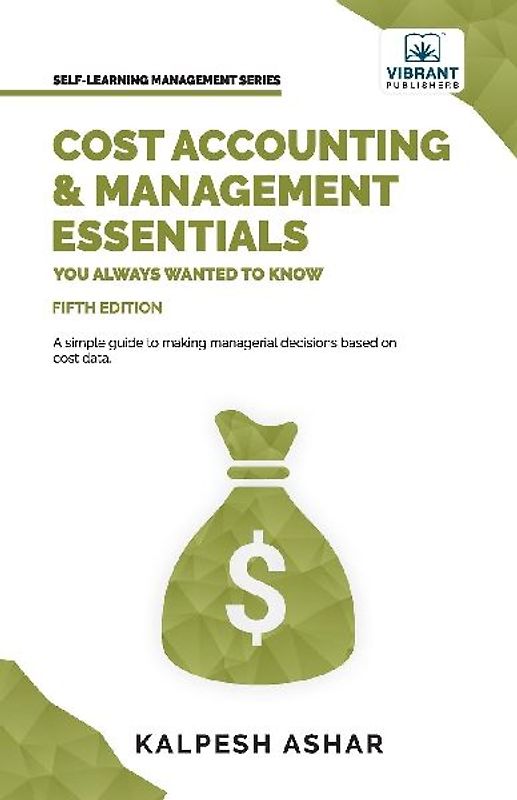 Cost Accounting and Management Essentials You Always Wanted To Know