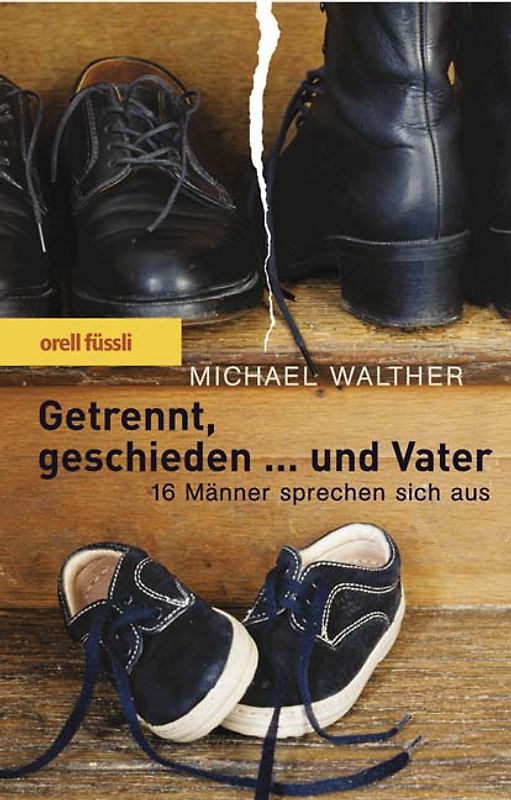 Getrennt, geschieden ... und Vater