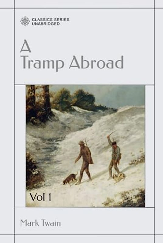 A Tramp Abroad: Vol 1